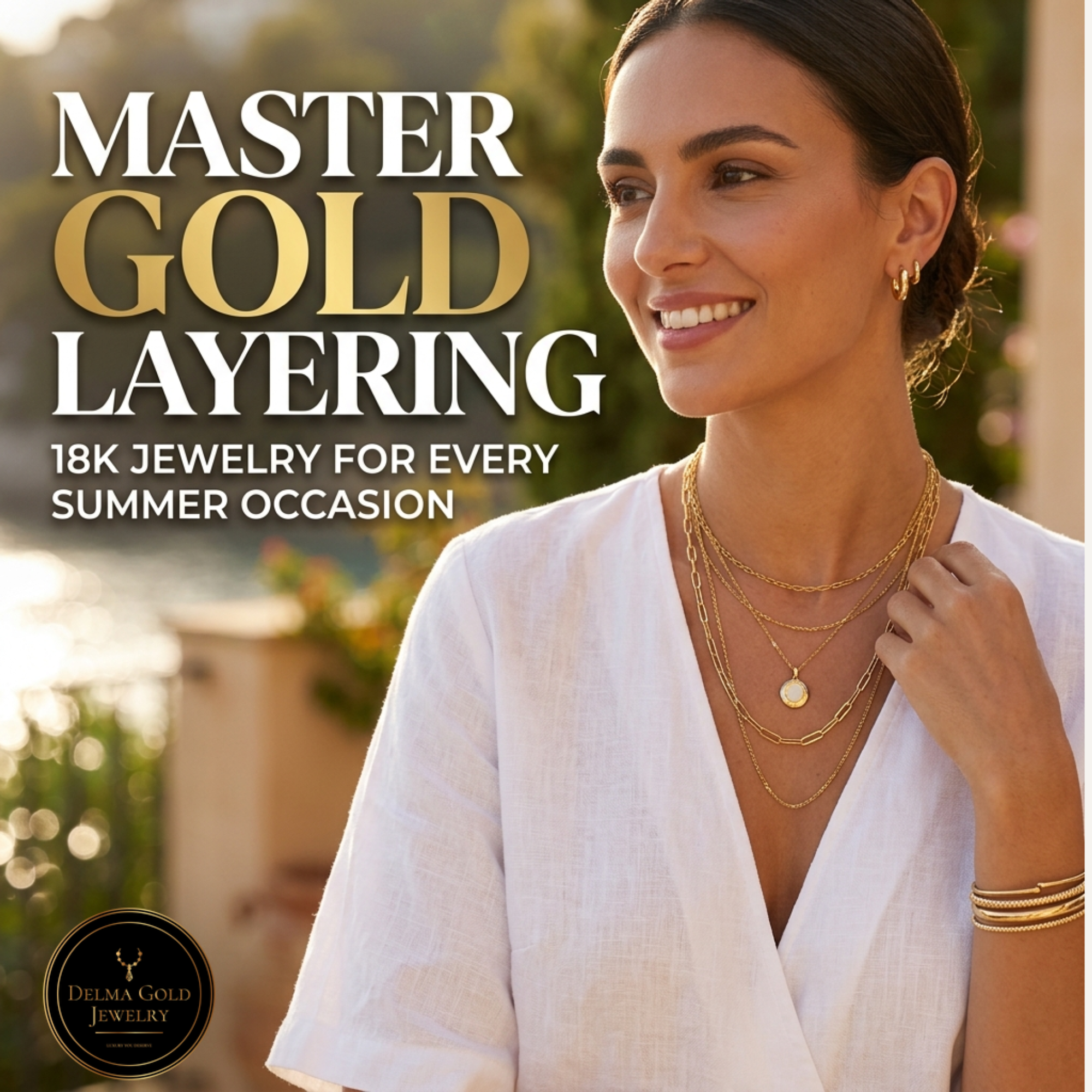 Master the Art of Layering: How to Style 18K Gold Jewelry for Every Summer Occasion