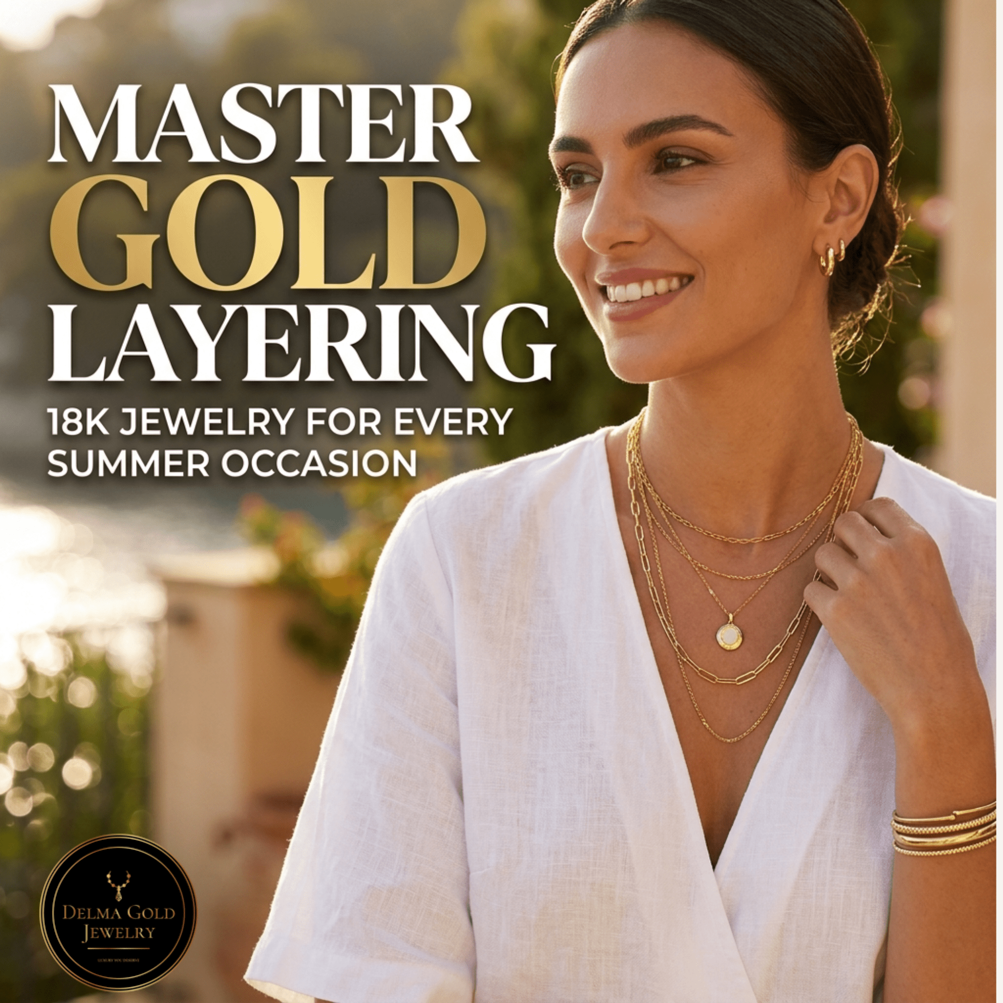 Master the Art of Layering: How to Style 18K Gold Jewelry for Every Summer Occasion - Delma Gold Jewelry